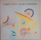 Robert Wyatt - Work In Progress