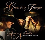 Grant & Forsyth - Road To Nashville