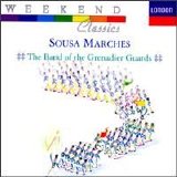 Band of the Grenadier Guards - Sousa Marches Forever