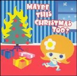 Various artists - Maybe This Christmas, Too