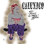Calexico - Feast of Wire