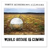 North Mississippi Allstars - World Boogie Is Coming