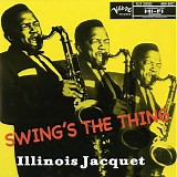 Illinois Jacquet - Swing's The Thing