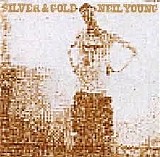 Neil Young - Silver & Gold