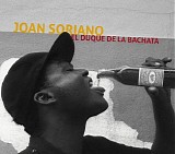 Joan Soriano - El Duque De La Bachata