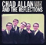 Chad Allan & The Reflections - Early Roots