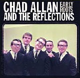 Chad Allan & The Reflections - Early Roots