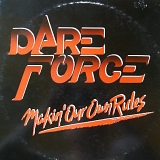 Dare Force - Makin' Our Own Rules