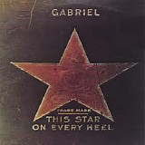 Gabriel - This Star On Every Heel