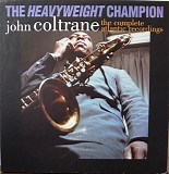 John Coltrane - The Heavyweight Champion - The Complete Atlantic Recordings