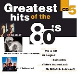 Various Artists - Greatest Hits of the 80's  CD 5