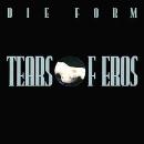 Die Form - Tears Of Eros