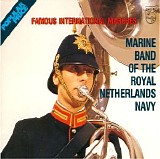 Marine Band of the Royal Netherlands Navy - Famous International Marches