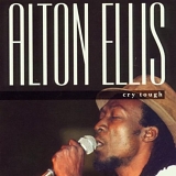 Alton Ellis - Cry Tough
