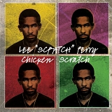 Lee "Scratch" Perry - Chicken Scratch Deluxe Edition