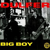 Dulfer - Big Boy (boxed)