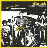 Dulfer & Perikels - I Didn't Ask (boxed)