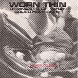 Worn Thin - Remnants Of What Could Have Been