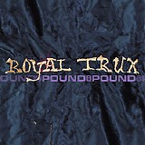 Royal Trux - Pound For Pound