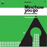 The Advisory Circle - Mind How You Go (Revised Edition)