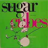 The Sugarcubes - Life's Too Good