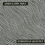 Mulatu Astatke & Ethiopian Quintet - Afro-Latin Soul