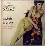 The Flaming Stars - Ginmill Perfume - The Story So Far 1995 - 2000