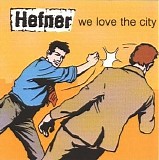 Hefner - We Love The City
