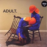 ADULT. - The Way Things Fall