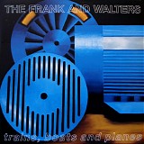 The Frank And Walters - Trains, Boats And Planes