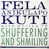 Fela Anikulapo Kuti & Africa 70 - Shuffering And Shmiling