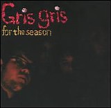 Gris Gris - For The Season
