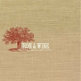 Iron And Wine - The Creek Drank The Cradle