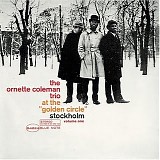 Ornette Coleman Trio, The - At The "Golden Circle" Stockholm - Volume One