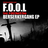 F.O.O.L - Berserkergang EP