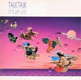 Talk Talk - It's My Life