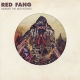 Red Fang - Murder The Mountains