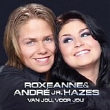 Roxeanne & Andre Jr, Hazes - Van Jou, Voor Jou