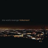 She Wants Revenge - Valleyheart