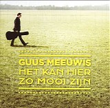 Guus Meeuwis - Het kan hier zo mooi zijn