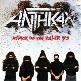 Anthrax - Attack of the Killer B's