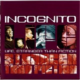 Incognito - Life Stranger Than Fiction