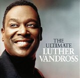 Luther Vandross - The Ultimate Luther Vandross