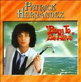 Patrick Hernandez - Born to Be Alive