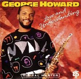 George Howard - Love And Understanding