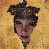 ...And You Will Know Us By The Trail Of Dead - So Divided