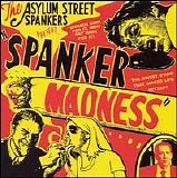 Asylum Street Spankers - Spanker Madness
