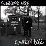 Sleaford Mods - Austerity Dogs