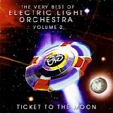 Electric Light Orchestra - Ticket To The Moon - The Very Best Of Volume 2