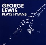 George Lewis & Placide Adams - George Lewis Plays Hymns